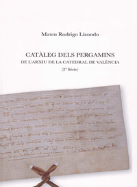 Catálogo de los Pergaminos del Archivo de la Catedral de Valencia (2ª serie)