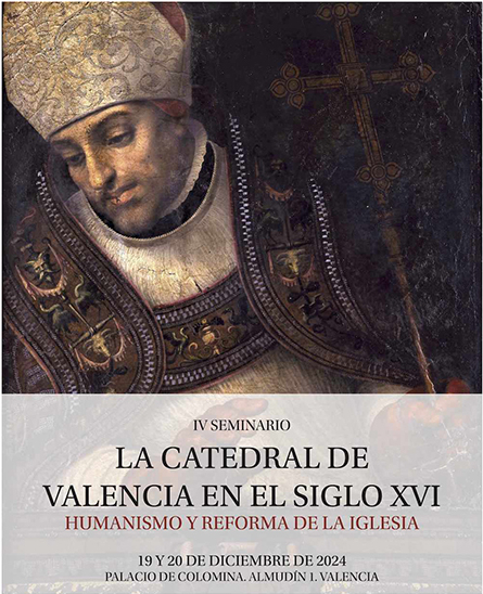 Veinte expertos analizan las aportaciones de la Iglesia valenciana y su Catedral al humanismo y la reforma en el siglo XVI